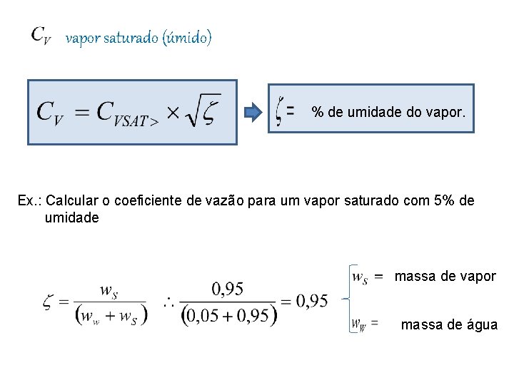 vapor saturado (úmido) % de umidade do vapor. Ex. : Calcular o coeficiente de