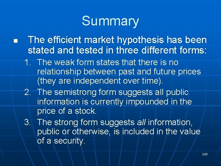 Summary n The efficient market hypothesis has been stated and tested in three different