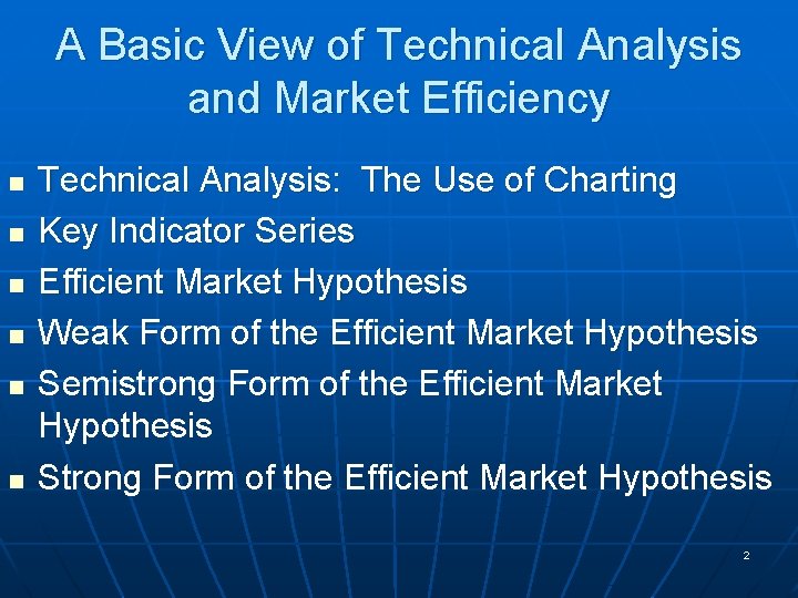 A Basic View of Technical Analysis and Market Efficiency n n n Technical Analysis: