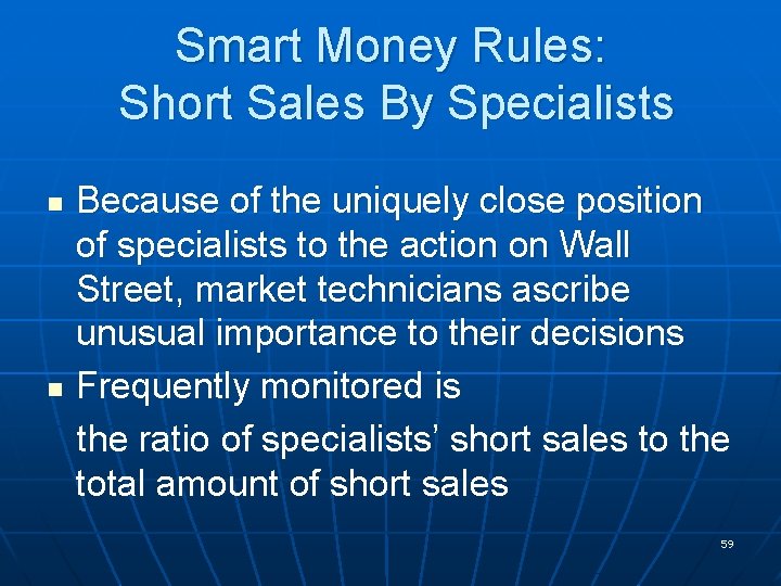 Smart Money Rules: Short Sales By Specialists n n Because of the uniquely close