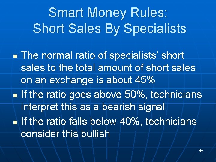 Smart Money Rules: Short Sales By Specialists n n n The normal ratio of