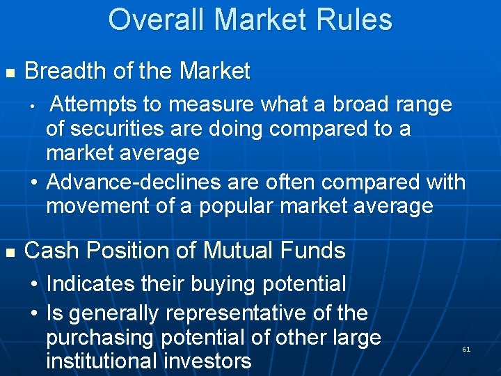 Overall Market Rules n Breadth of the Market Attempts to measure what a broad