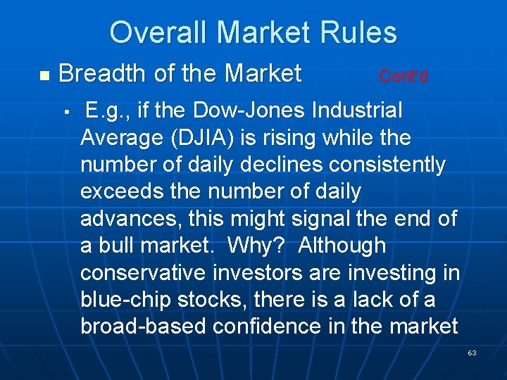 Overall Market Rules n Breadth of the Market • Cont’d E. g. , if