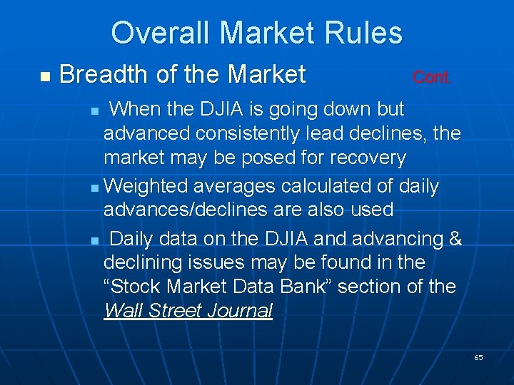 Overall Market Rules n Breadth of the Market Cont. When the DJIA is going