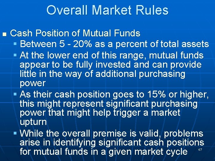 Overall Market Rules n Cash Position of Mutual Funds § Between 5 - 20%