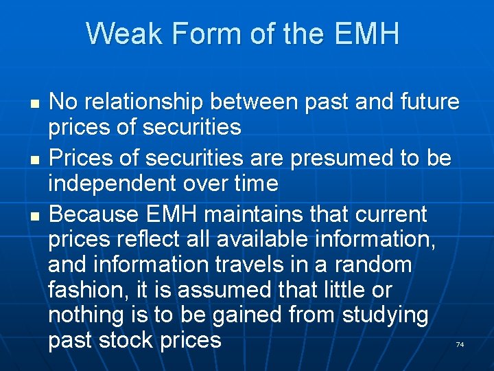 Weak Form of the EMH n n n No relationship between past and future