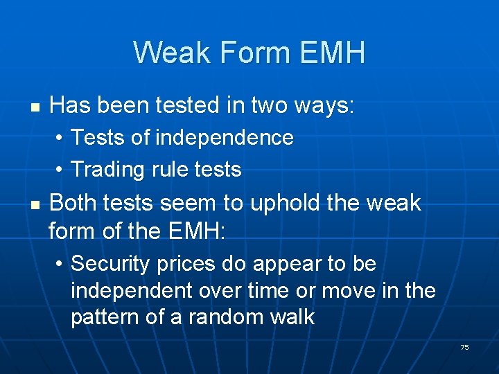 Weak Form EMH n n Has been tested in two ways: • Tests of