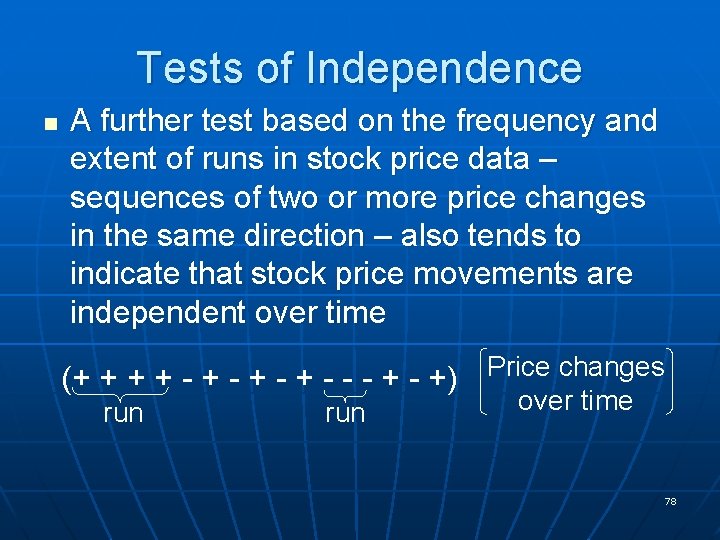 Tests of Independence n A further test based on the frequency and extent of