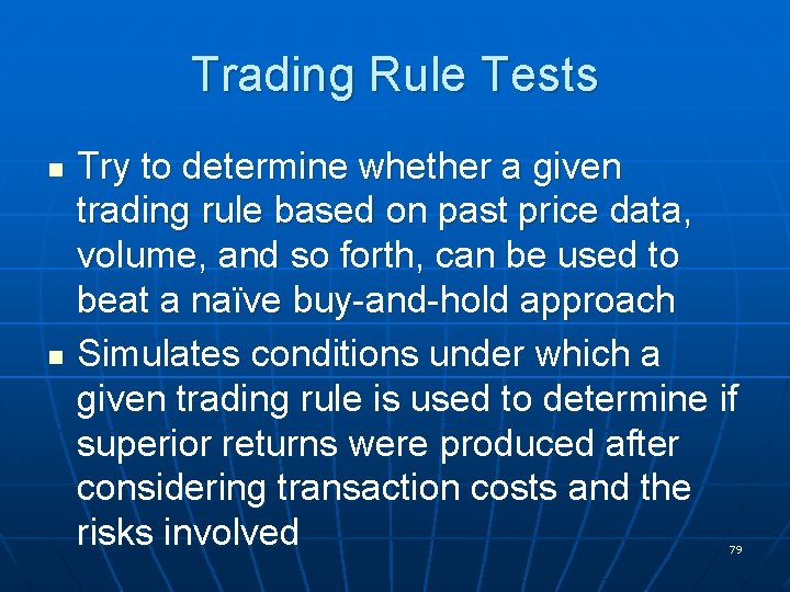 Trading Rule Tests n n Try to determine whether a given trading rule based