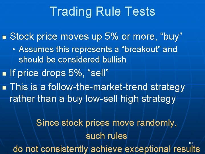 Trading Rule Tests n Stock price moves up 5% or more, “buy” • Assumes