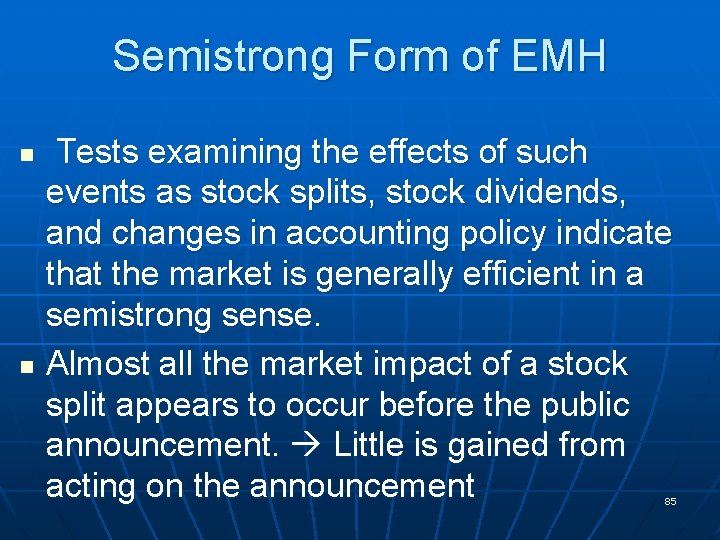 Semistrong Form of EMH n n Tests examining the effects of such events as