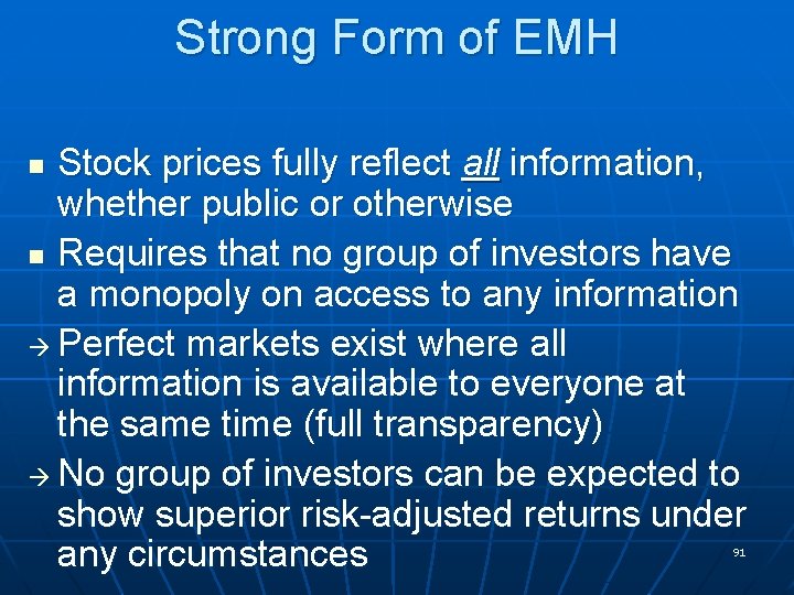 Strong Form of EMH Stock prices fully reflect all information, whether public or otherwise