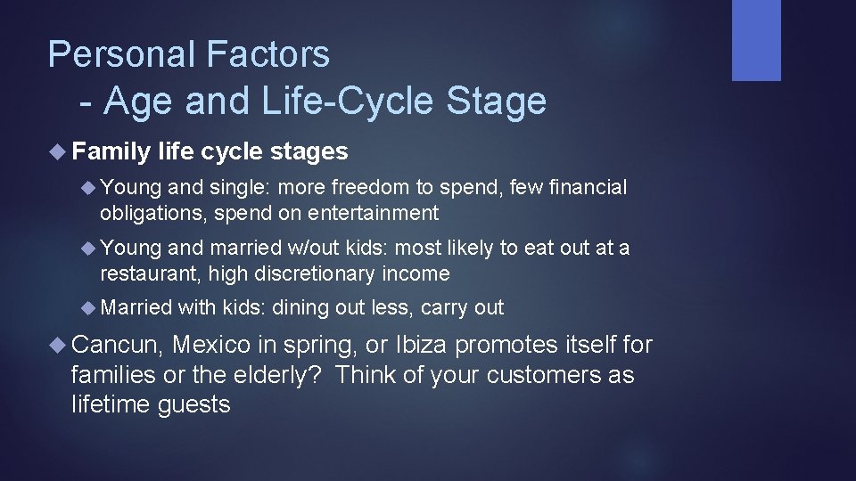 Personal Factors - Age and Life-Cycle Stage Family life cycle stages Young and single:
