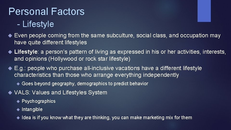 Personal Factors - Lifestyle Even people coming from the same subculture, social class, and