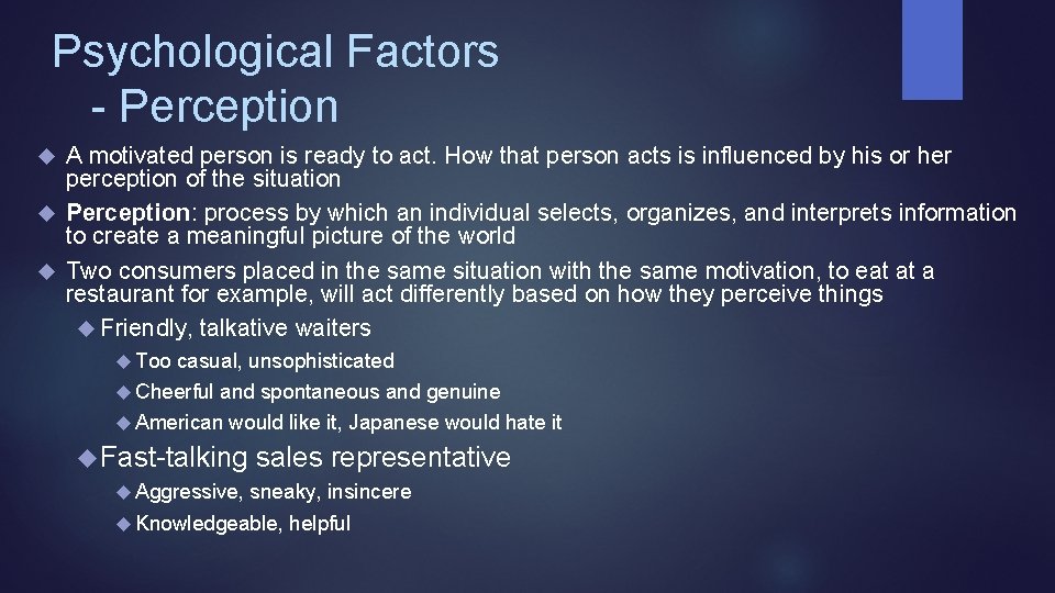 Psychological Factors - Perception A motivated person is ready to act. How that person