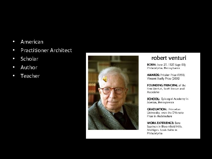  • • • American Practitioner Architect Scholar Author Teacher 