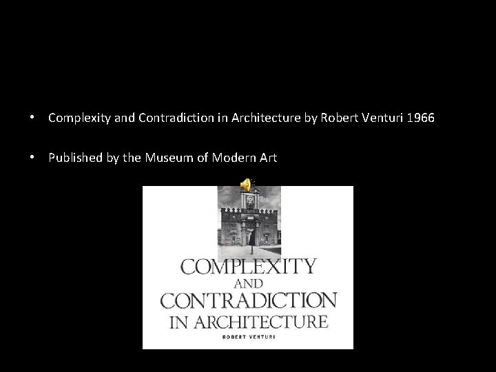  • Complexity and Contradiction in Architecture by Robert Venturi 1966 • Published by