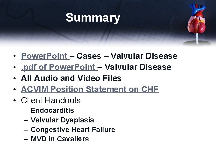 Summary • • • Power. Point – Cases – Valvular Disease. pdf of Power.