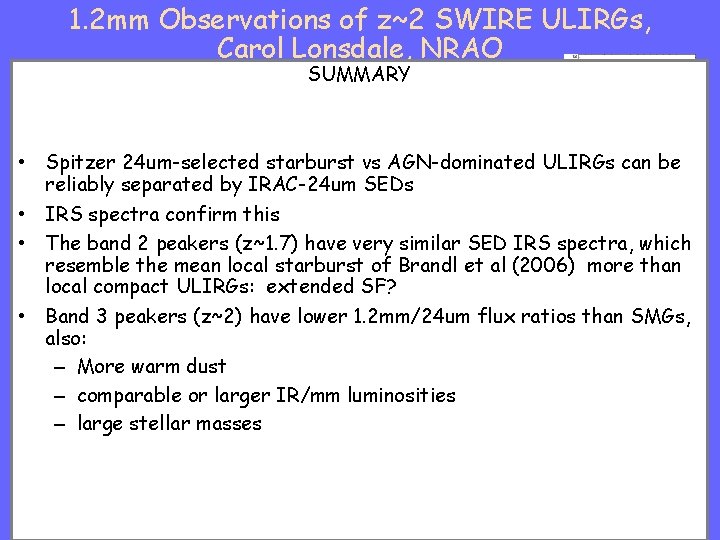 1. 2 mm Observations of z~2 SWIRE ULIRGs, Carol Lonsdale, NRAO SUMMARY • Spitzer