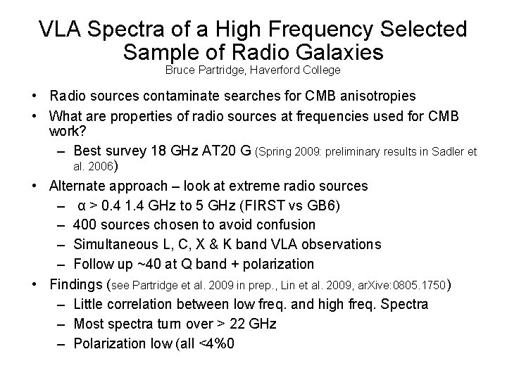 VLA Spectra of a High Frequency Selected Sample of Radio Galaxies Bruce Partridge, Haverford