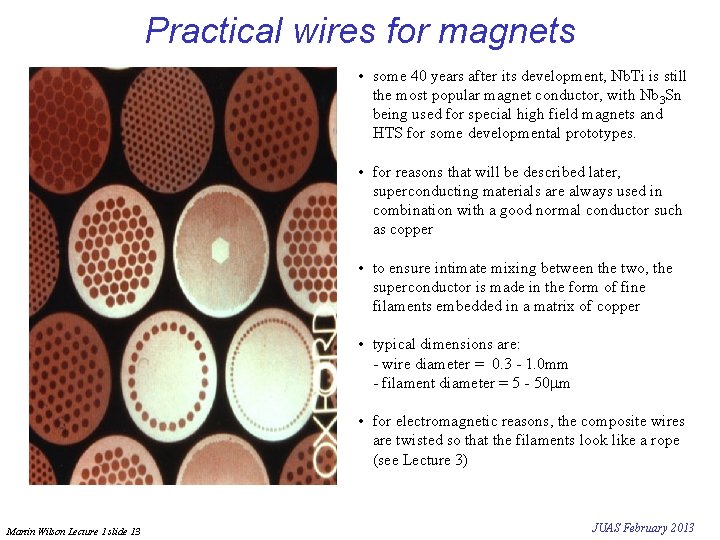 Practical wires for magnets • some 40 years after its development, Nb. Ti is