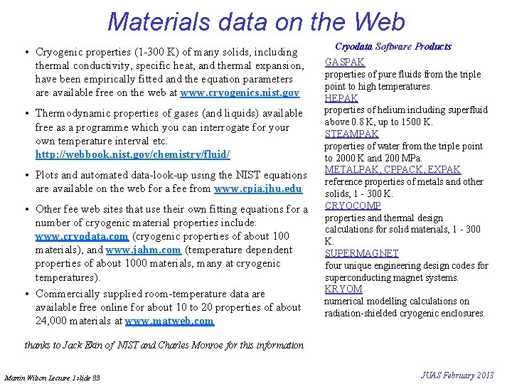 Materials data on the Web • Cryogenic properties (1 -300 K) of many solids,