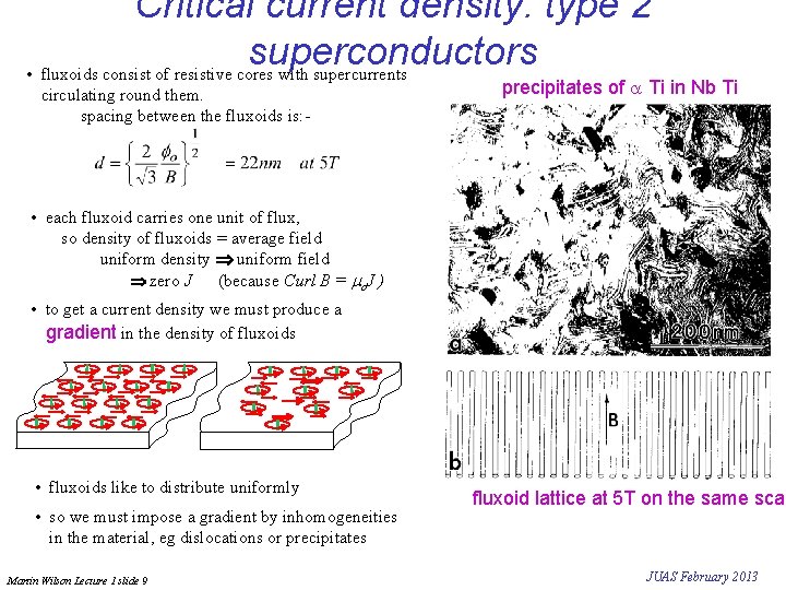 Critical current density: type 2 superconductors • fluxoids consist of resistive cores with supercurrents