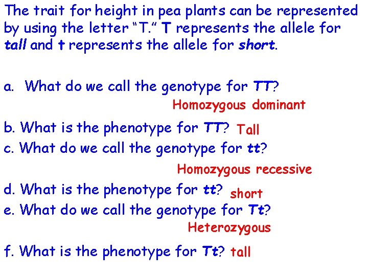 The trait for height in pea plants can be represented by using the letter