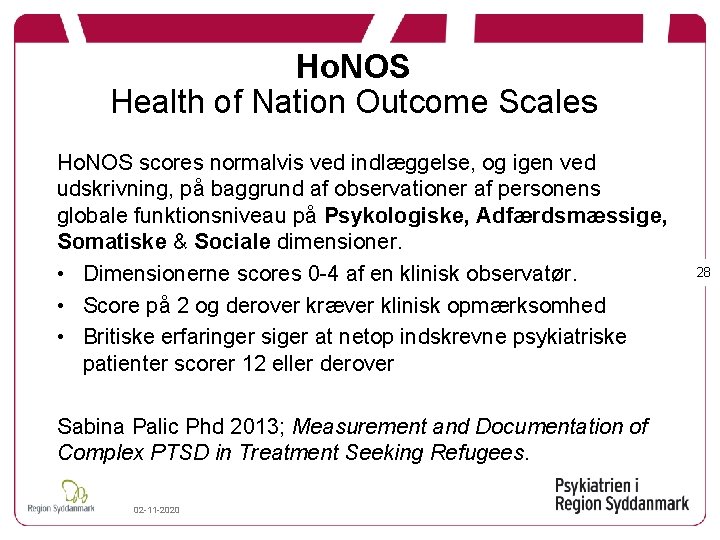 Ho. NOS Health of Nation Outcome Scales Ho. NOS scores normalvis ved indlæggelse, og