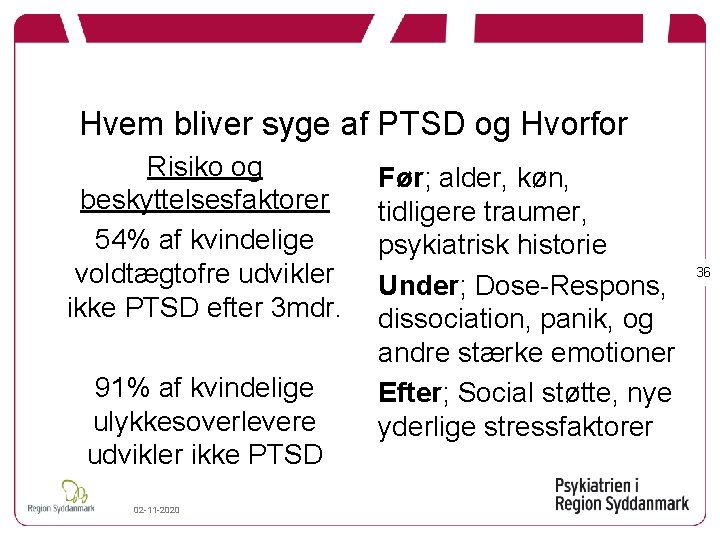 Hvem bliver syge af PTSD og Hvorfor Risiko og beskyttelsesfaktorer 54% af kvindelige voldtægtofre