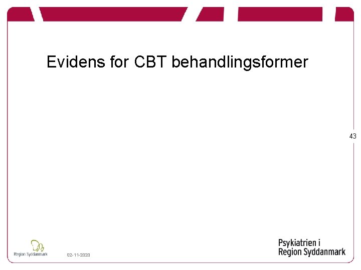 Evidens for CBT behandlingsformer 43 02 -11 -2020 