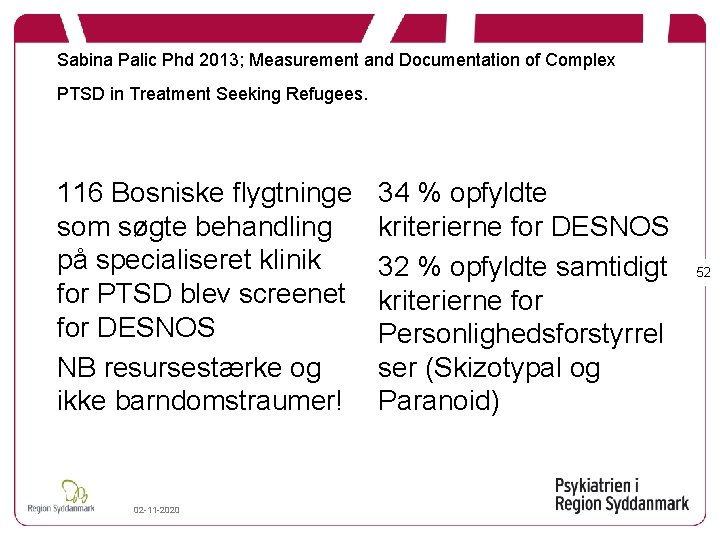 Sabina Palic Phd 2013; Measurement and Documentation of Complex PTSD in Treatment Seeking Refugees.