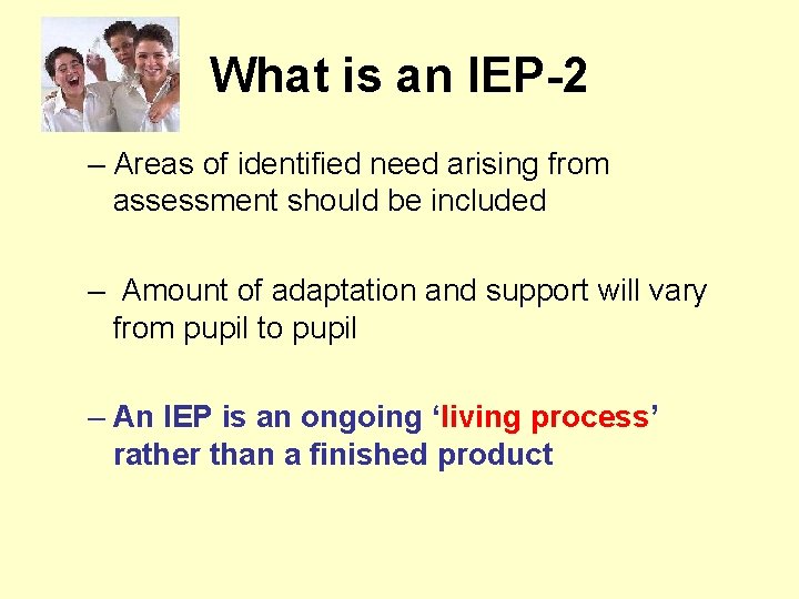 What is an IEP-2 – Areas of identified need arising from assessment should be