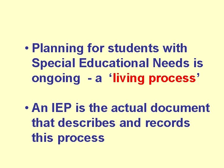 • Planning for students with Special Educational Needs is ongoing - a ‘living