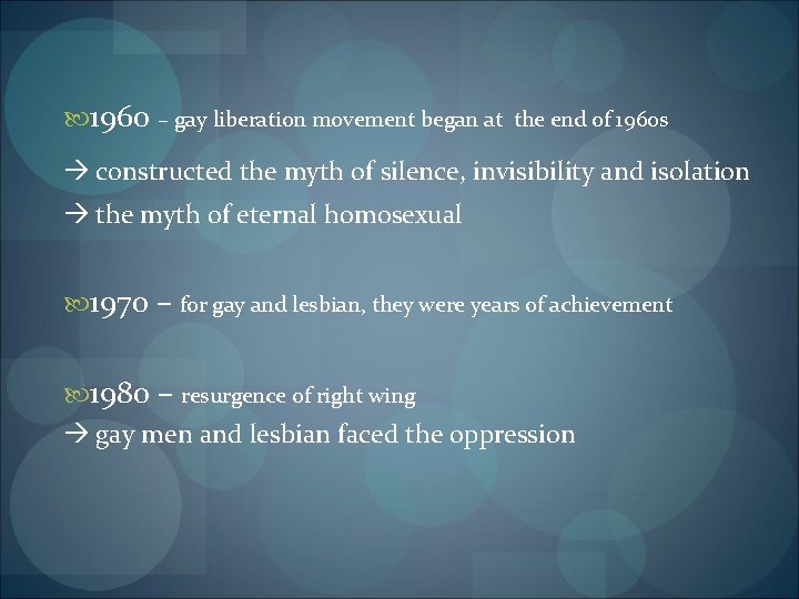  1960 – gay liberation movement began at the end of 1960 s constructed