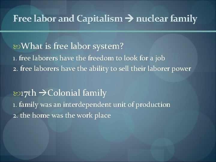 Free labor and Capitalism nuclear family What is free labor system? 1. free laborers