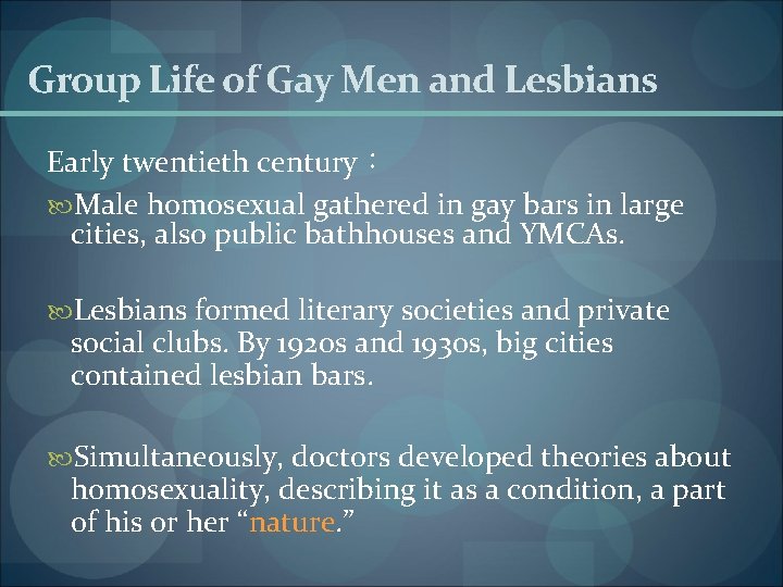 Group Life of Gay Men and Lesbians Early twentieth century： Male homosexual gathered in