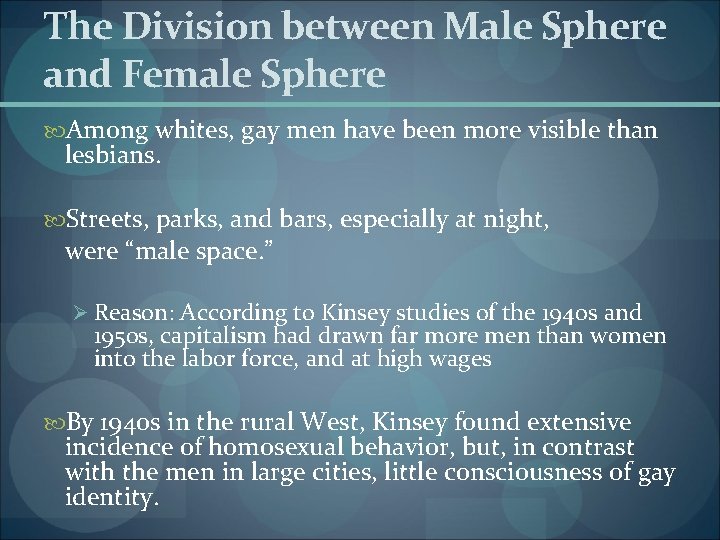 The Division between Male Sphere and Female Sphere Among whites, gay men have been