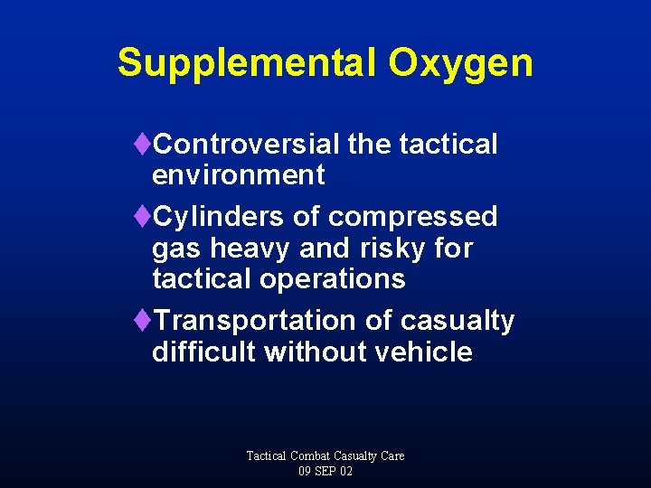 Supplemental Oxygen t. Controversial the tactical environment t. Cylinders of compressed gas heavy and