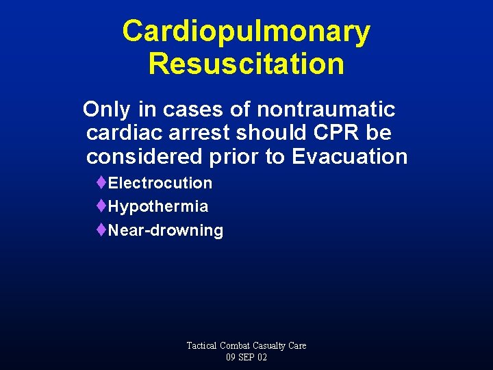 Cardiopulmonary Resuscitation Only in cases of nontraumatic cardiac arrest should CPR be considered prior