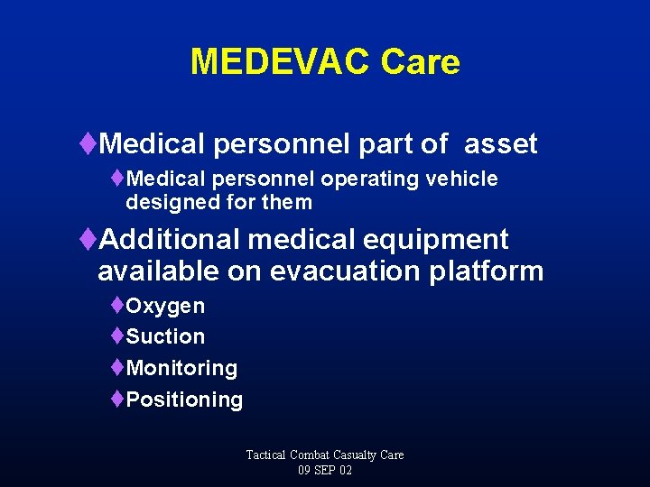 MEDEVAC Care t. Medical personnel part of asset t. Medical personnel operating vehicle designed