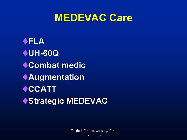 MEDEVAC Care t. FLA t. UH-60 Q t. Combat medic t. Augmentation t. CCATT