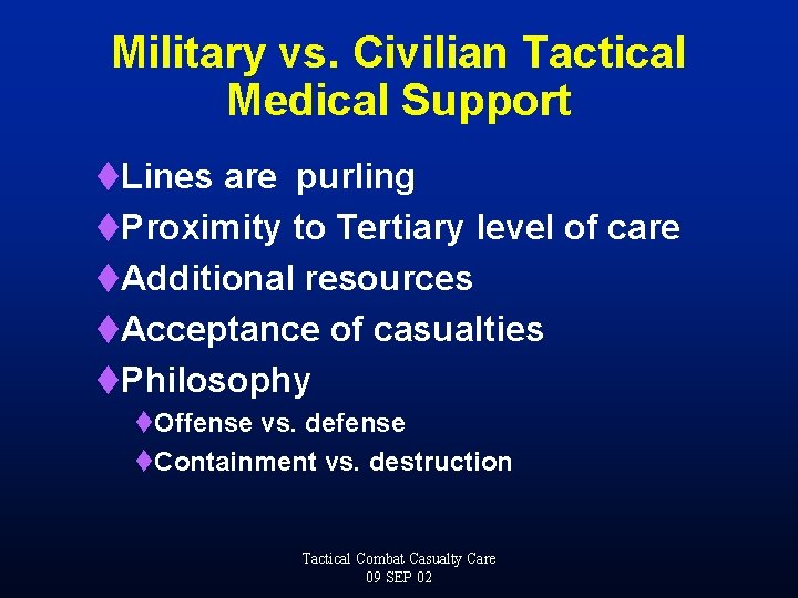 Military vs. Civilian Tactical Medical Support t. Lines are purling t. Proximity to Tertiary