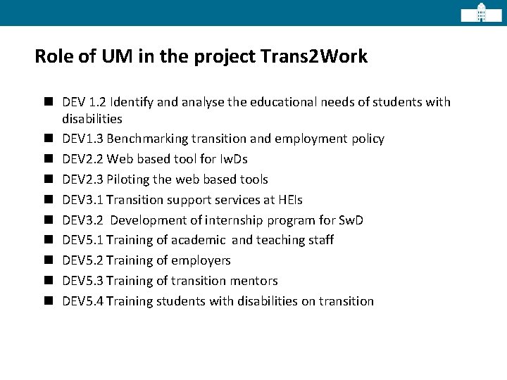 Role of UM in the project Trans 2 Work n DEV 1. 2 Identify