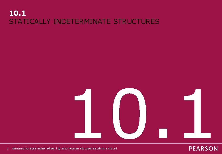 10. 1 STATICALLY INDETERMINATE STRUCTURES 2 10. 1 Structural Analysis Eighth Edition l ©
