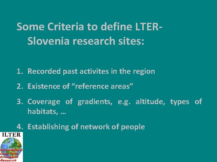 Some Criteria to define LTERSlovenia research sites: 1. Recorded past activites in the region