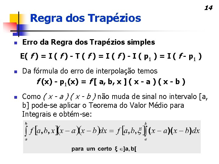 Regra dos Trapézios n 14 Erro da Regra dos Trapézios simples E( f )