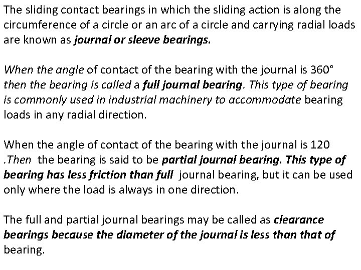 The sliding contact bearings in which the sliding action is along the circumference of