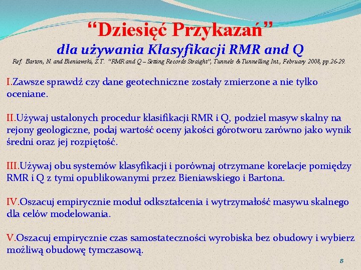 “Dziesięć Przykazań” dla używania Klasyfikacji RMR and Q Ref. Barton, N. and Bieniawski, Z.