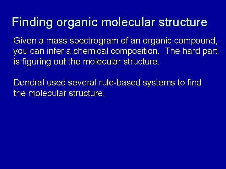 Finding organic molecular structure Given a mass spectrogram of an organic compound, you can